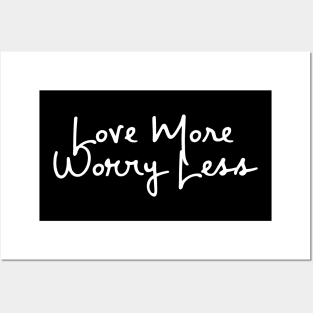 Love More Worry Less Posters and Art